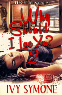 Ivy Symone — Why Should I Love You? 2