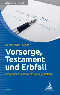 Bornewasser, Ludger, Klinger, Bernhard F. & Bernhard F. Klinger — Vorsorge, Testament und Erbfall