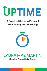 Laura Mae Martin — Uptime: A Practical Guide to Personal Productivity and Wellbeing