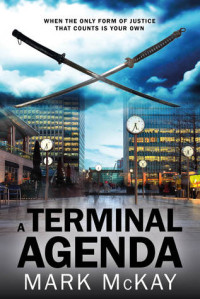 Mark McKay [McKay, Mark] — A Terminal Agenda (The Severance Series, Book 1)