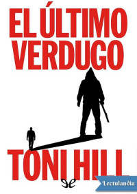 Toni Hill — El último verdugo