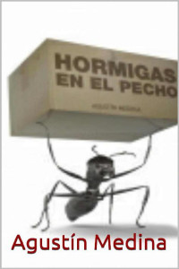 Agustín Medina — Hormigas en el pecho
