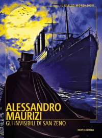 Alessandro Maurizi — Gli invisibili di San Zeno