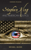 Michael J. Blouin    — Stephen King and American Politics