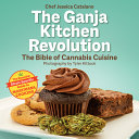 Jessica Catalano — The Ganja Kitchen Revolution: The Bible of Cannabis Cuisine, 2nd Edition