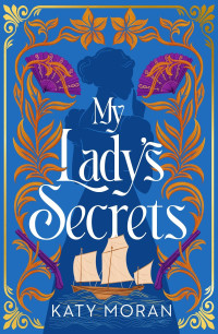 Katy Moran — My Lady’s Secrets