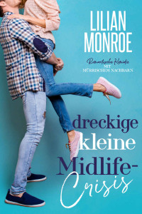 Lilian Monroe — 001 - Dreckige kleine Midlife-Crisis