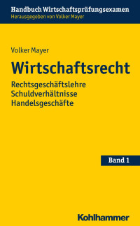 Dr. iur. Volker Mayer — Wirtschaftsrecht, Band 1