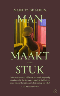 Maurits de Bruijn — Man maakt stuk