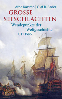 Karsten, Arne & Rader, Olaf B. — Große Seeschlachten · Wendepunkte der Weltgeschichte