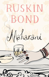 Ruskin Bond — Maharani