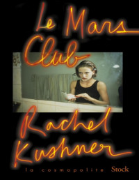 Rachel Kushner — Le Mars Club