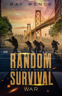 Ray Wenck — Random Survival the Road: War