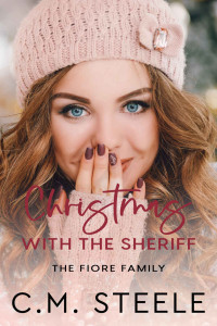 C.M. Steele — Christmas with the Sheriff (The Fiore Family Book 3)