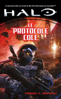 Tobias S. Buckell — Halo, Tome 6 - Le protocole Cole