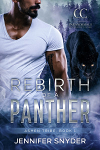 Jennifer Snyder — Rebirth Of A Panther (Ashen Tribe Book 1)