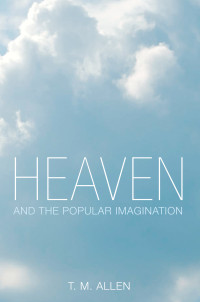 T. M. Allen; — Heaven and the Popular Imagination