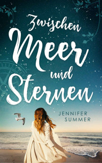 Jennifer Summer — Zwischen Meer und Sternen (German Edition)