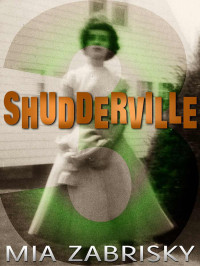 Mia Zabrisky — Shudderville Three