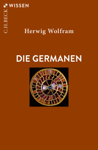 Herwig Wolfram; — Die Germanen