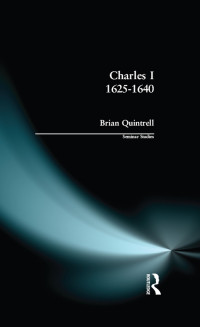 Brian Quintrell; — Charles I 1625-1640