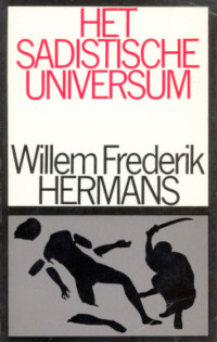 Willem Frederik Hermans — Het sadistische universum 1