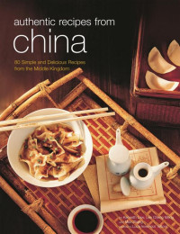 Kenneth Law & Lee Cheng Meng [Law, Kenneth & Meng, Lee Cheng] — Authentic Recipes From China