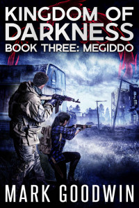 Mark Goodwin — Megiddo: An Apocalyptic End-Times Thriller (Kingdom of Darkness Book 3)