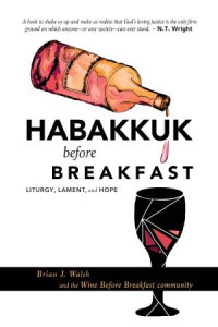 Brian J. Walsh;Wine Before Breakfast Community; — Habakkuk Before Breakfast