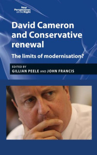 Gillian Peele — David Cameron and Conservative renewal: The limits of modernisation?