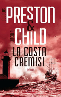 Douglas Preston, Lincoln Child — La costa cremisi