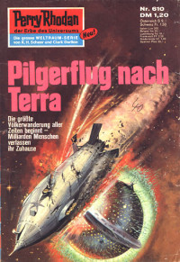 Vlcek, Ernst — [Perry Rhodan 0610] • Pilgerflug nach Terra