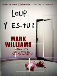 Mark Williams [Williams, Mark] — Loup y es-tu