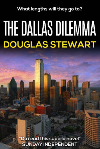 Douglas Stewart — The Dallas Dilemma (2017)
