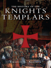 Addison Charles G. — The History of the Knights Templars