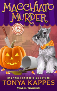 Tonya Kappes — Macchiato Murder (Killer Coffee Mystery 13)