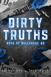 Jaymin Eve, Tate James — Dirty Truths (Boys of Bellerose #2)