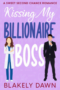 Dawn, Blakely — Kissing My Billionaire Boss