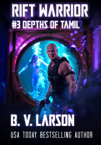 B.V. Larson — Rift Warrior 3 - Depths of Tamil