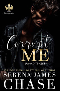 Serena James Chase — Corrupt Me