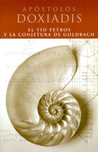 Apostolos Doxiadis — El tio Petrus y la conjetura de Goldbach