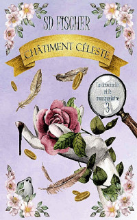 S. D. Fischer — Châtiment céleste (La Demoiselle et le Mousquetaire 3)