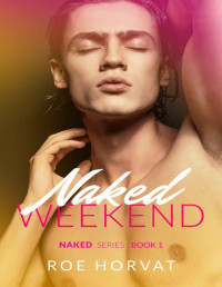 Roe Horvat — Naked Weekend