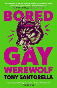 Tony Santorella — Bored Gay Werewolf