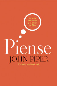 John Piper; — Piense