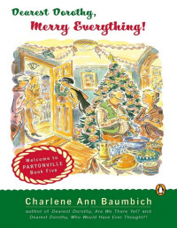 Charlene Ann Baumbich — Dearest Dorothy, Merry Everything!