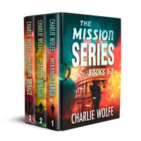 Wolfe, Charlie — The Mission Boxset 1-3