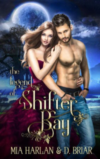 Mia Harlan, D. Briar — The Legend of Shifter Bay