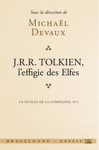 Michael Devaux [Devaux, Michael] — Tolkien, l'effigie des elfes