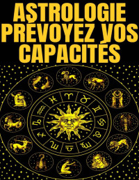 IMRAN KHAN — ASTROLOGIE PRÉVOYEZ VOS CAPACITÉS (French Edition)